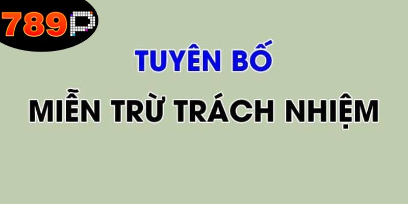 Miễn Trừ Trách Nhiệm: Bảo Vệ Quyền Lợi Của Hội Viên Và 789P 4 mien-tru-trach-nhiem-bao-ve-quyen-loi-nguoi-choi