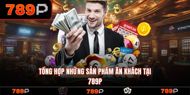 789P | Trang Chủ 789P.COM Chính Thức 2026 - Đăng Ký +789K 15 Những sản phẩm game hot nhất tại 789P
